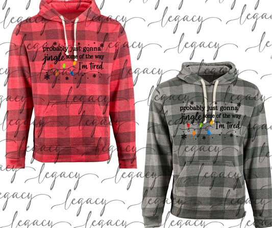 Jingle Tired Plaid Hoodie Options Holiday Magic