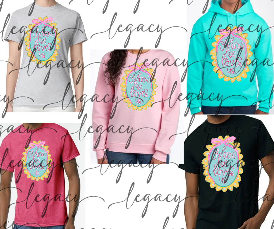 Oh how He loves us Vday Valentines 2026 Cotton/Poly Blend Multi Color Top Options